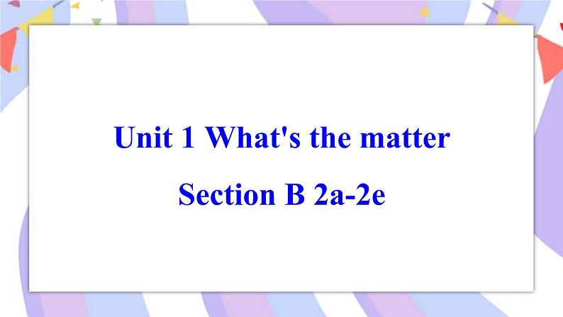 Unit 1 Section B 2a-2e 课件+素材 人教版八年级英语下册01