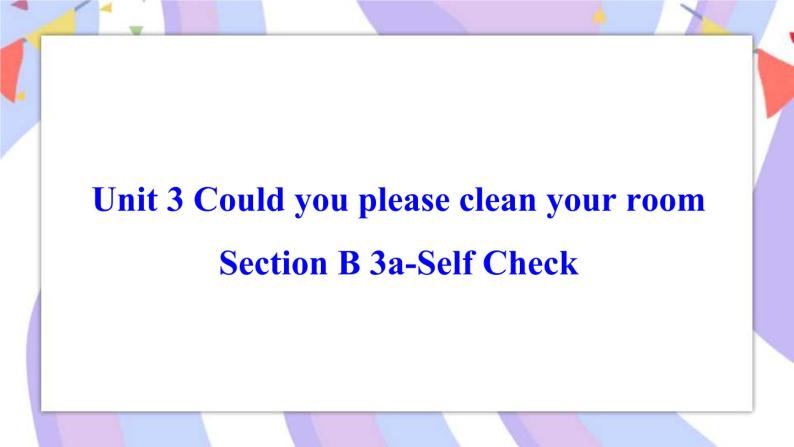 Unit 3 Section B 3a-Self Check 课件 人教版八年级英语下册01