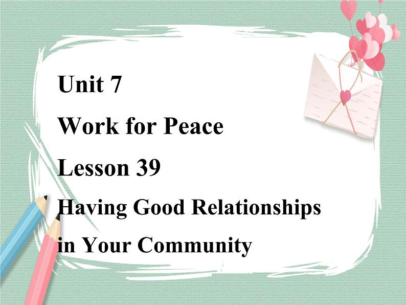 Lesson 39 Having Good Relationships in Your Community备课件01