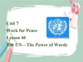 Lesson 40 The UN-The Power of Words备课件