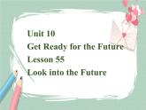 Lesson 55Look into the Future课件