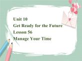 Lesson 56 Manage Your Time备课件