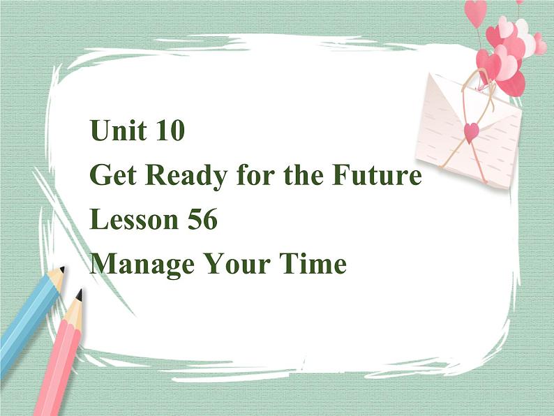 Lesson 56 Manage Your Time备课件01