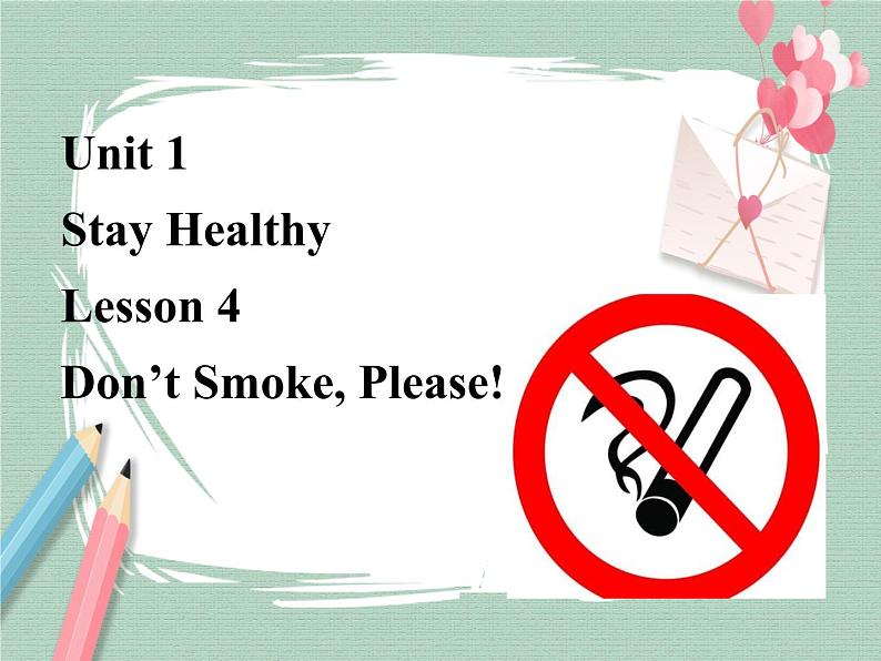 Lesson 4 Don't smoke, please!备课件01