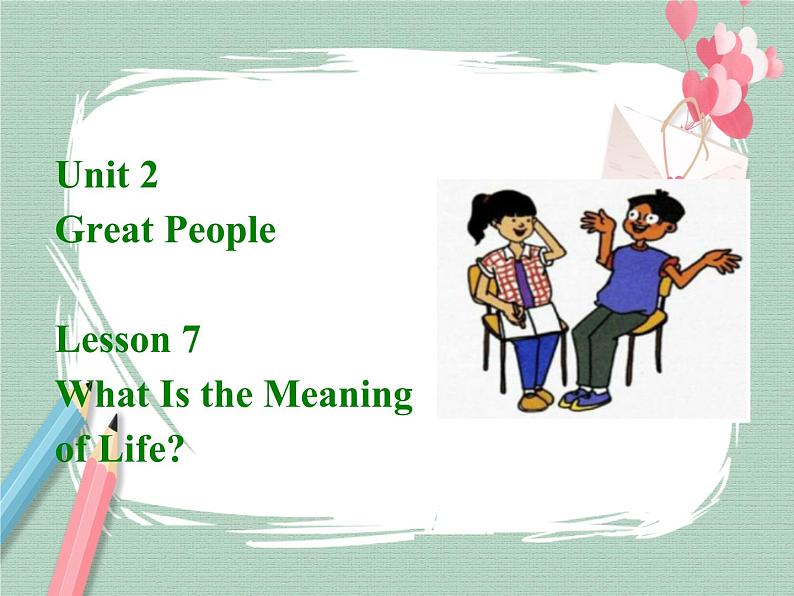 Lesson 7 What is the meaning of life备课件01