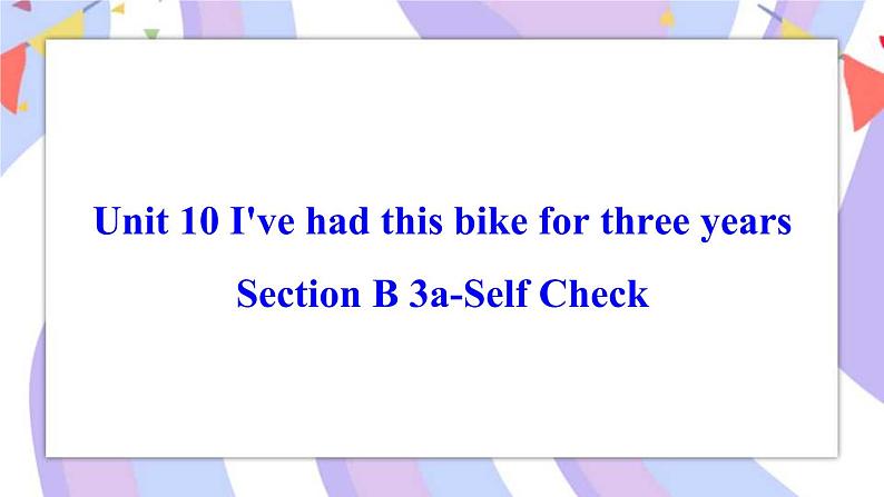 Unit 10 Section B 3a-Self Check 课件 人教版八年级英语下册01