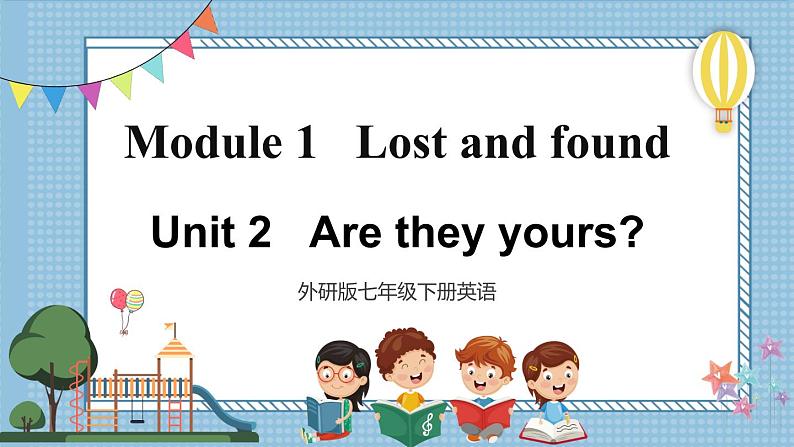 【外研版】七下英语  Module 1 Unit 2（课件+音视频）01