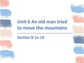 Unit 6 An old man tried to move the mountains  SectionB(1a-1d)课件 2022-2023学年人教版英语八年级下册