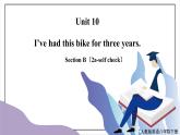 Unit 10 I've had this bike for three years.SectionB(2a-self check)課件+教案+音視頻素材