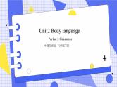 Module 1 Unit 2 Body language Period 3 Grammar 课件+教案+导学案+同步练习