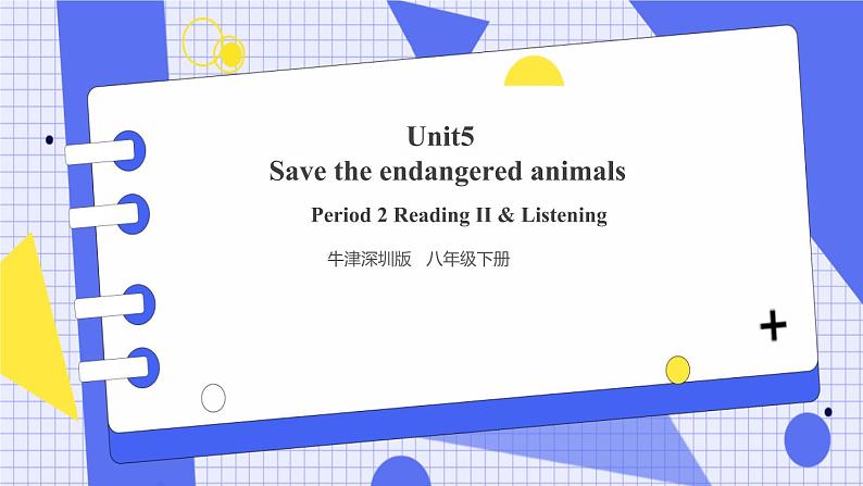 Module 3 Unit5 Save the endangered animals Period 2 Reading II & listening 课件+教案+导学案+素材+同步练习01