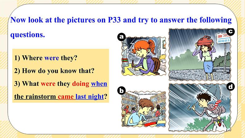 Unit 5 What were you doing when the rainstorm came？SectionA (1a-2c ) 课件+导学案+音视频素材08
