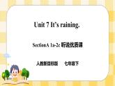 Unit 7 It’s raining .  SectionA (1a-2c ) 课件+导学案+音视频