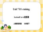 Unit 7 It’s raining.   SectionB (1a-1e ) 课件+导学案+音视频