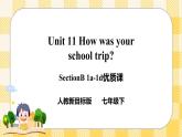 Unit 11 How was your school trip？SectionB (1a-1d) 课件+导学案+音视频