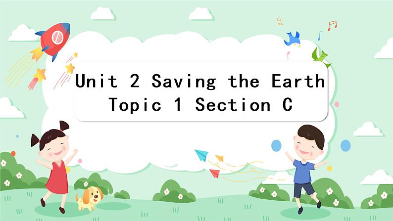 （新课标）Unit 2 Topic 1  Section C 课件01