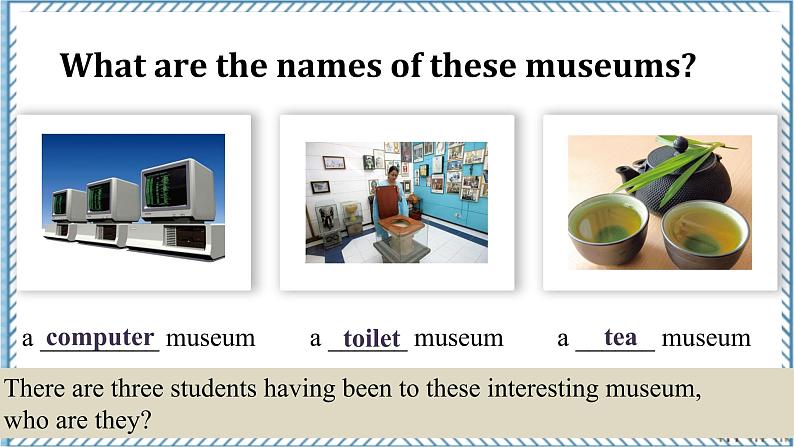 Unit9Have you ever been to a museum.SectionA3a-4c第8页
