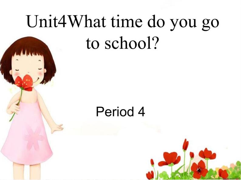 Unit4What time do you go to school SectionB2(2a-2b)课件2022-2023学年鲁教版英语六年级下册01