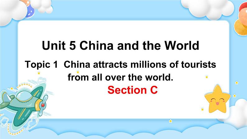 Unit5 Topic1 SectionC 课件+教案01
