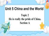 Unit5 Topic2 SectionA 课件+教案