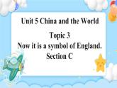 Unit5 Topic3 SectionC 课件+教案