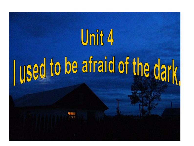 9年级人教版全一册Unit 4 I used to be afraid of the dark.   课件2第1页