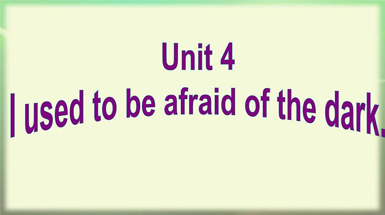 9年级人教版全一册Unit 4 I used to be afraid of the dark.  Section A  课件第1页