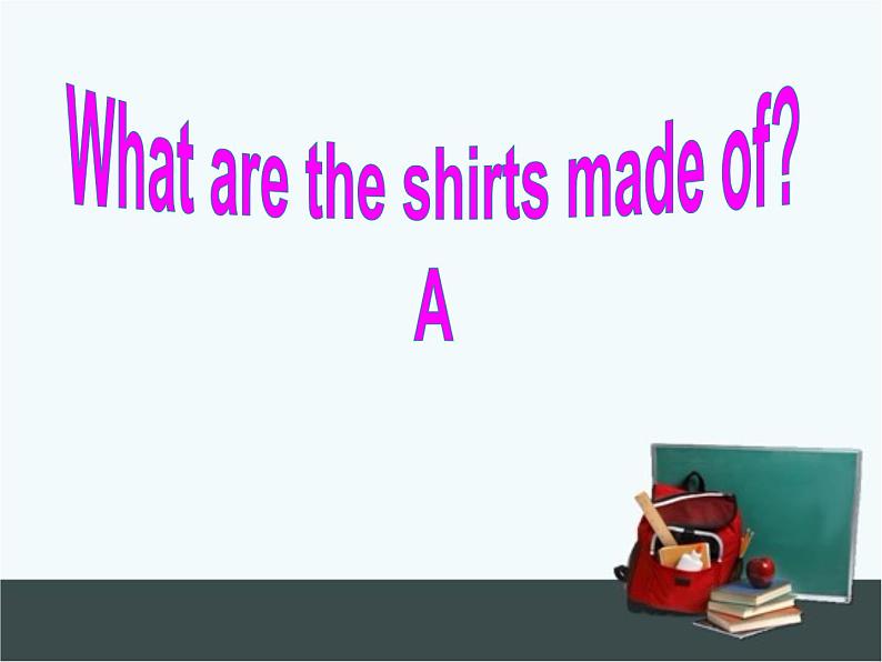 9年级人教版全一册Unit 5  What are the shirts made of  Section A  课件1第1页