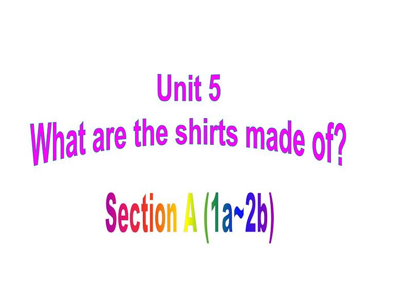 9年级人教版全一册Unit 5  What are the shirts made of  Section A  课件8第1页