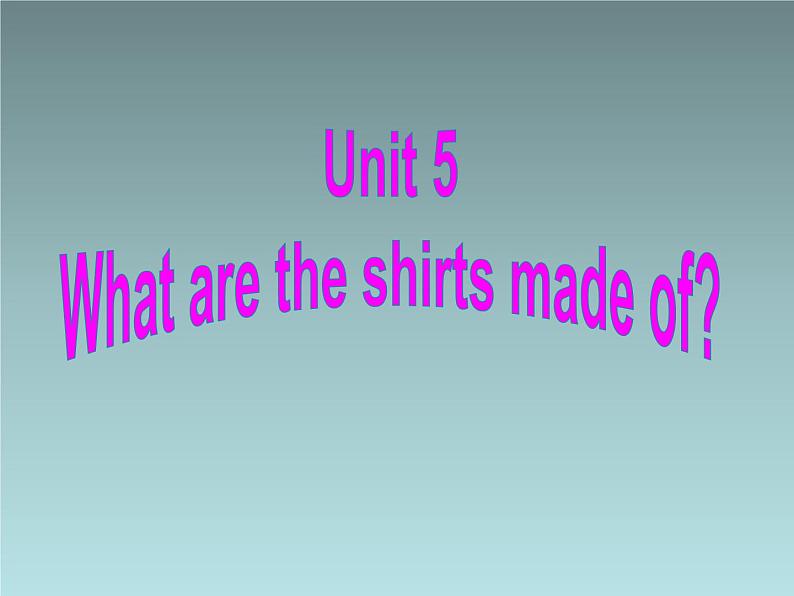 9年级人教版全一册Unit 5  What are the shirts made of  Section B  课件101