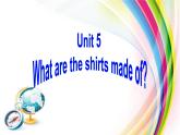 9年级人教版全一册Unit 5  What are the shirts made of  Section A  课件