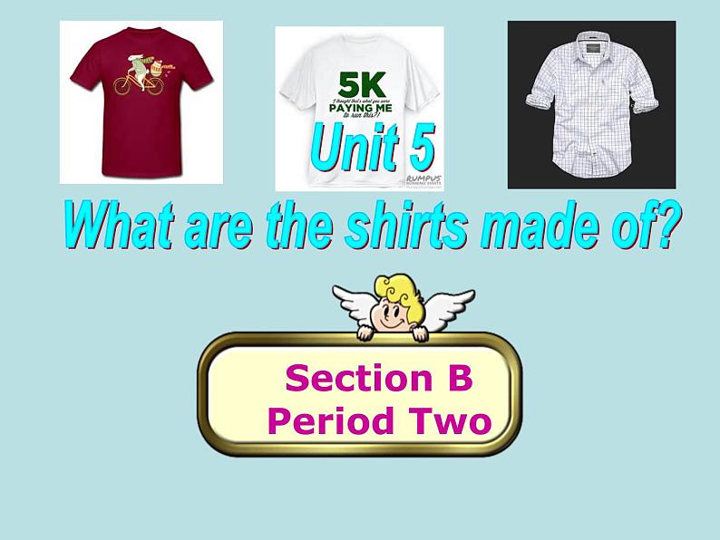 9年级人教版全一册Unit 5  What are the shirts made of  Section B  课件第1页