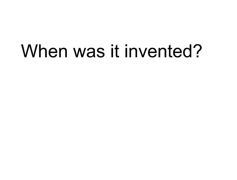 9年级人教版全一册Unit 6  When was it invented？  课件2第1页