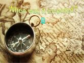 9年级人教版全一册Unit 6  When was it invented？Section B   课件1