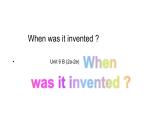 9年级人教版全一册Unit 6  When was it invented？Section B   课件