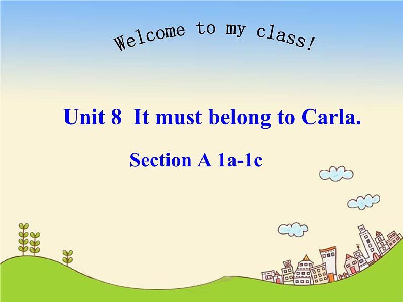 9年级人教版全一册 Unit 8  It must belong to Carla. Section A   课件第1页