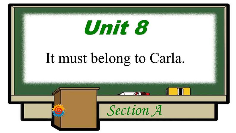 9年级人教版全一册 Unit 8  It must belong to Carla. Section A   课件第1页