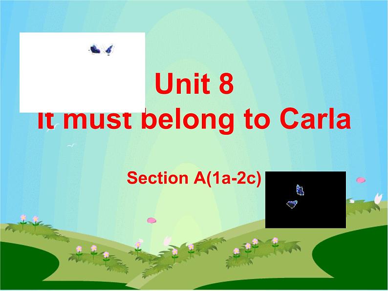 9年级人教版全一册 Unit 8  It must belong to Carla. Section A   课件第1页