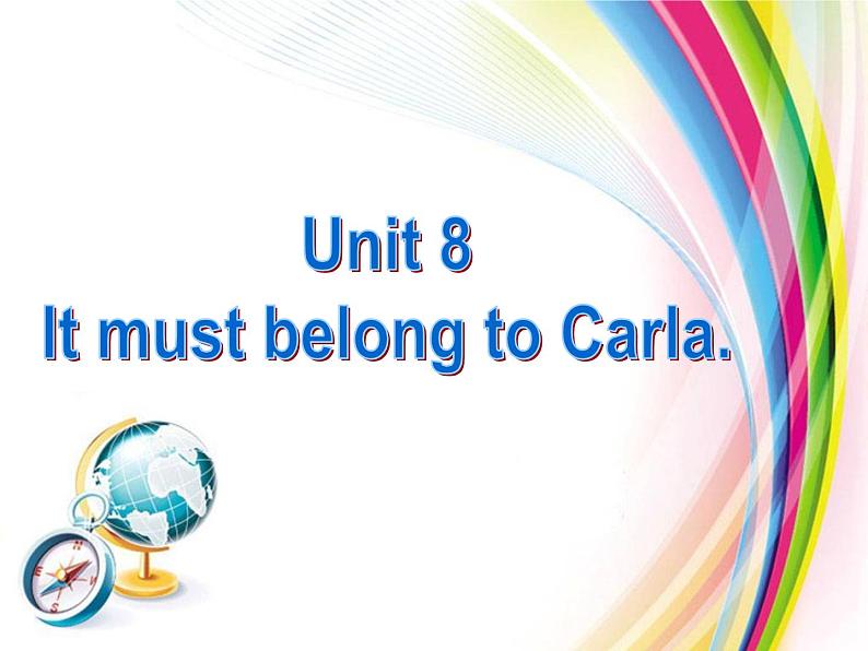 9年级人教版全一册 Unit 8  It must belong to Carla. Section A   课件01