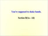 9年级人教版全一册 Unit 10  You're supposed to shake hands. Section B  课件3