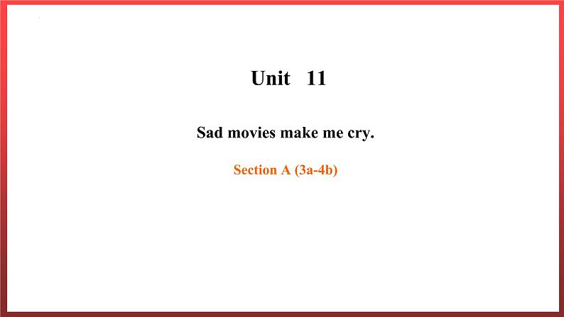 9年级人教版全一册  Unit 11 Sad movies make me cry. Section A   课件501