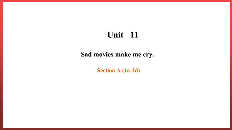 9年级人教版全一册  Unit 11 Sad movies make me cry. Section A   课件601