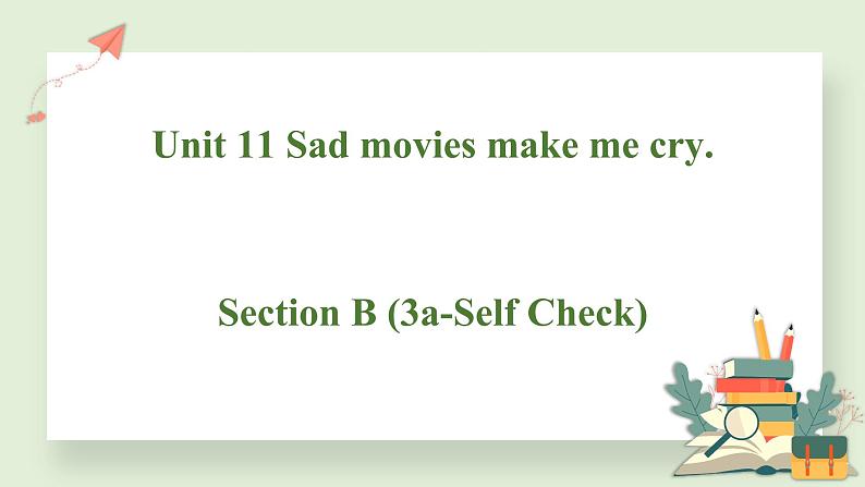 9年级人教版全一册  Unit 11 Sad movies make me cry. Section B   课件201