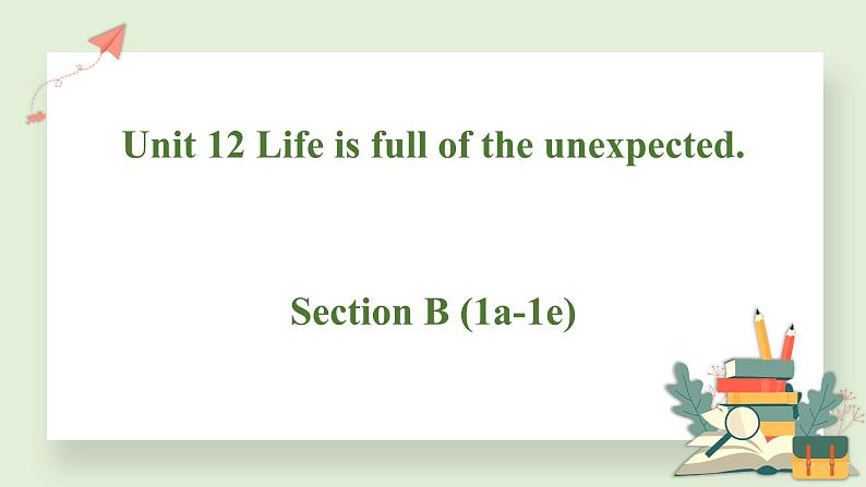 9年级人教版全一册  Unit 12 Life is full of the unexpected. Section B  课件201