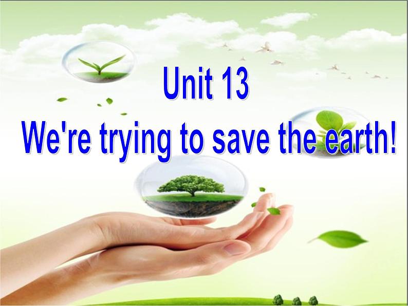 9年级人教版全一册  Unit 13 We're trying to save the earth! Section A   课件01