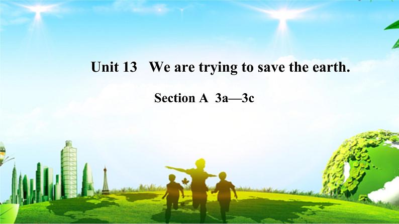 9年级人教版全一册  Unit 13 We're trying to save the earth! Section A   课件201