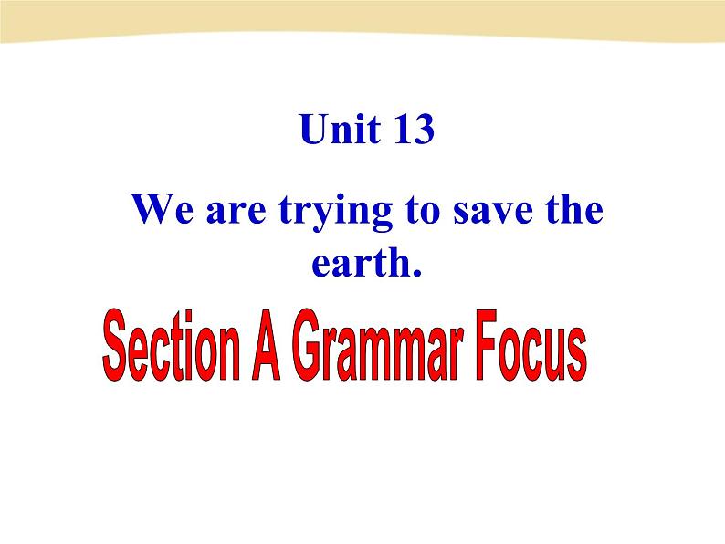 9年级人教版全一册  Unit 13 We're trying to save the earth! Section A   课件501