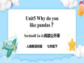 Unit5 Why do you like pandas？SectionB 2a-2c 阅读课件+导学案+音视频