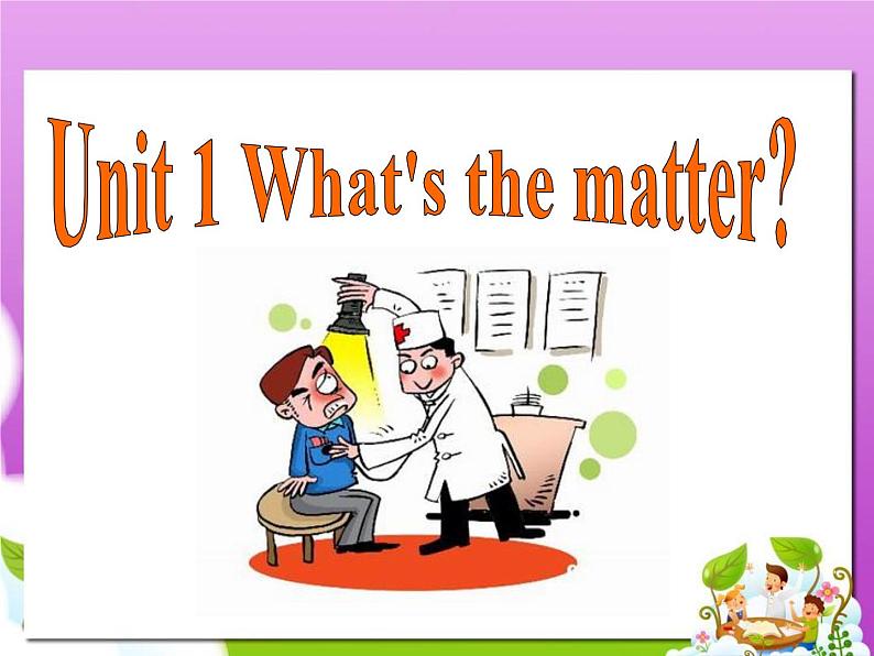 八年级英语人教版下册  Unit 1 What's the matter. Section A  课件01