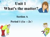 八年级英语人教版下册  Unit 1 What's the matter. Section A  课件